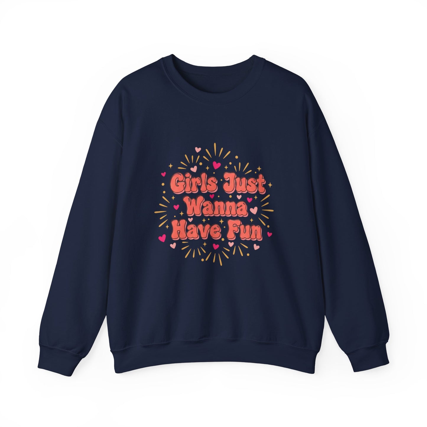 Girls Just Wanna Have Fun Sweatshirt | Galentine's Squad Vibes