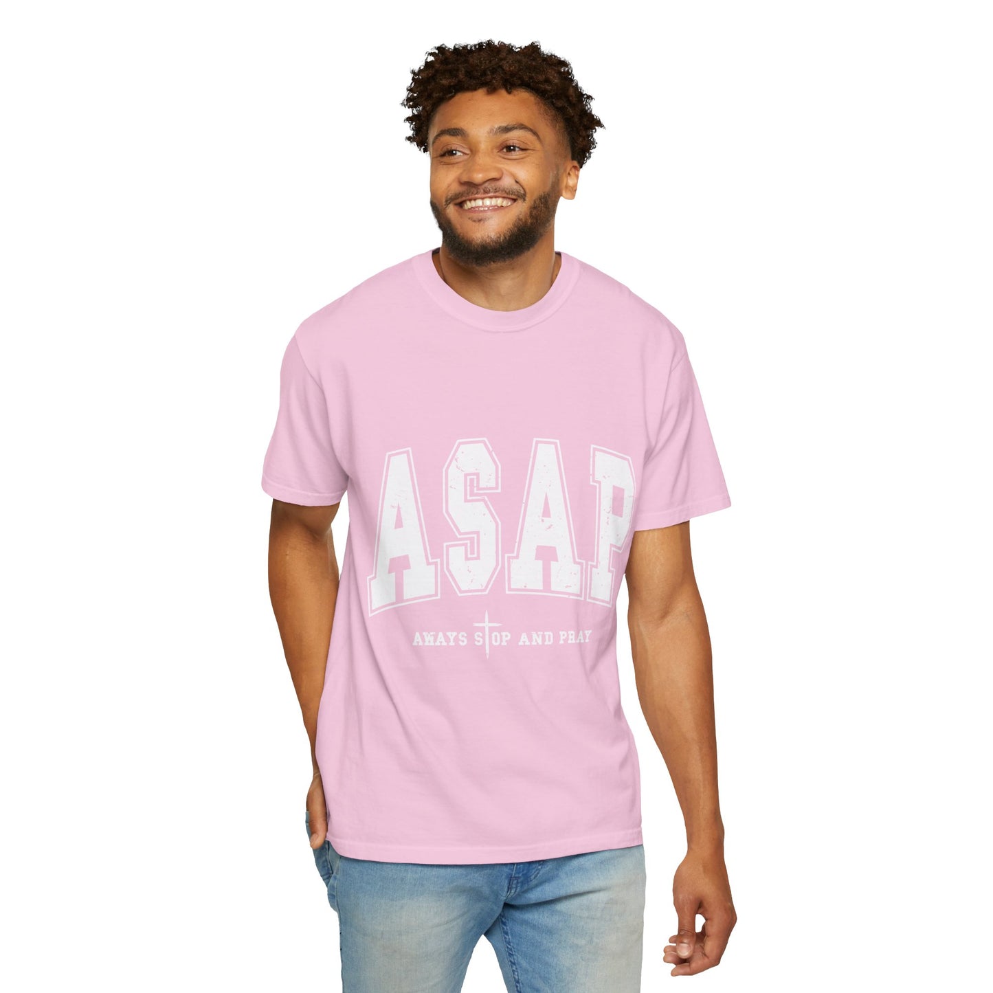 ASAP, Always Stop and Pray in White lettering,  Unisex Garment-Dyed T-shirt