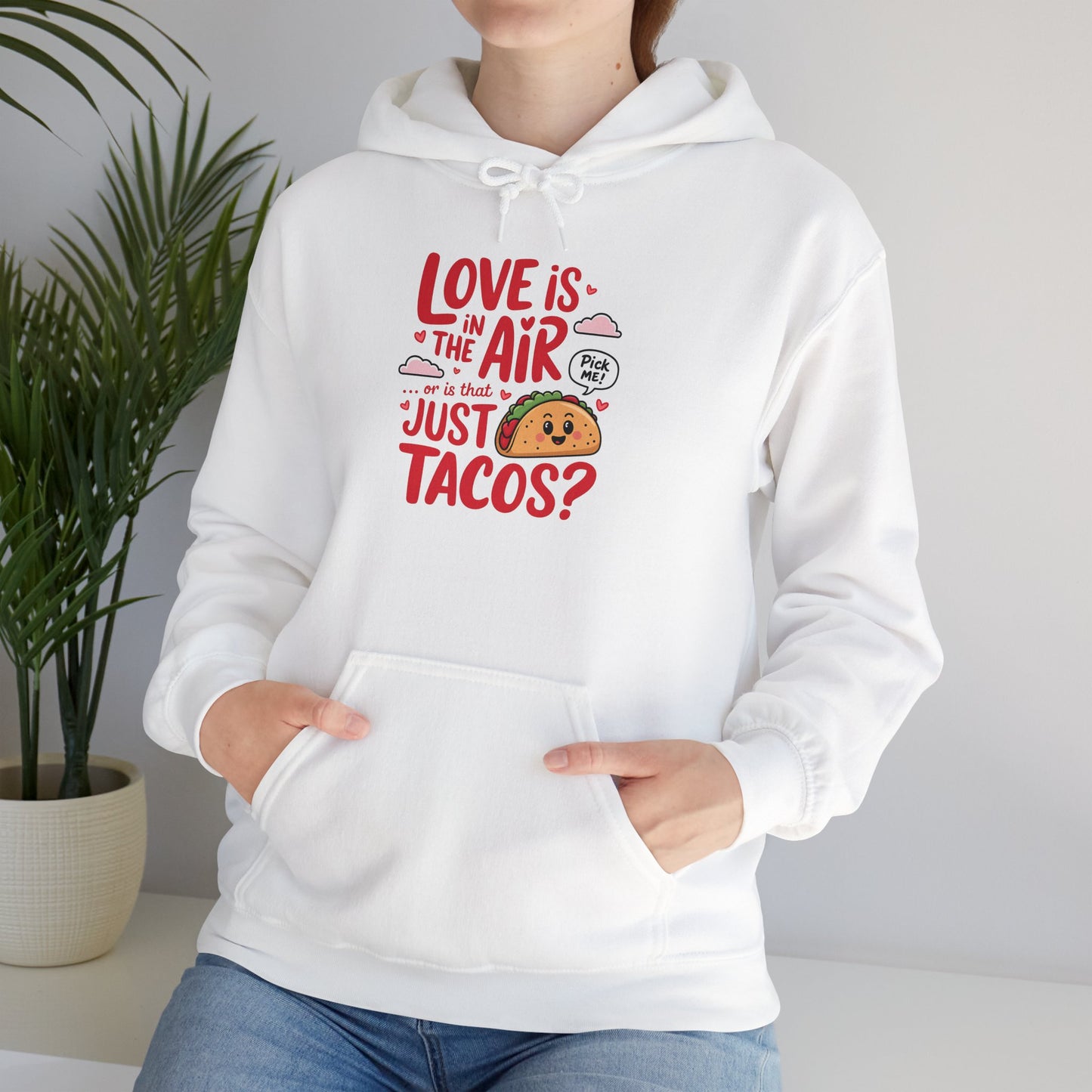 Love Is in the Air… or Is That Just Tacos Hoodie