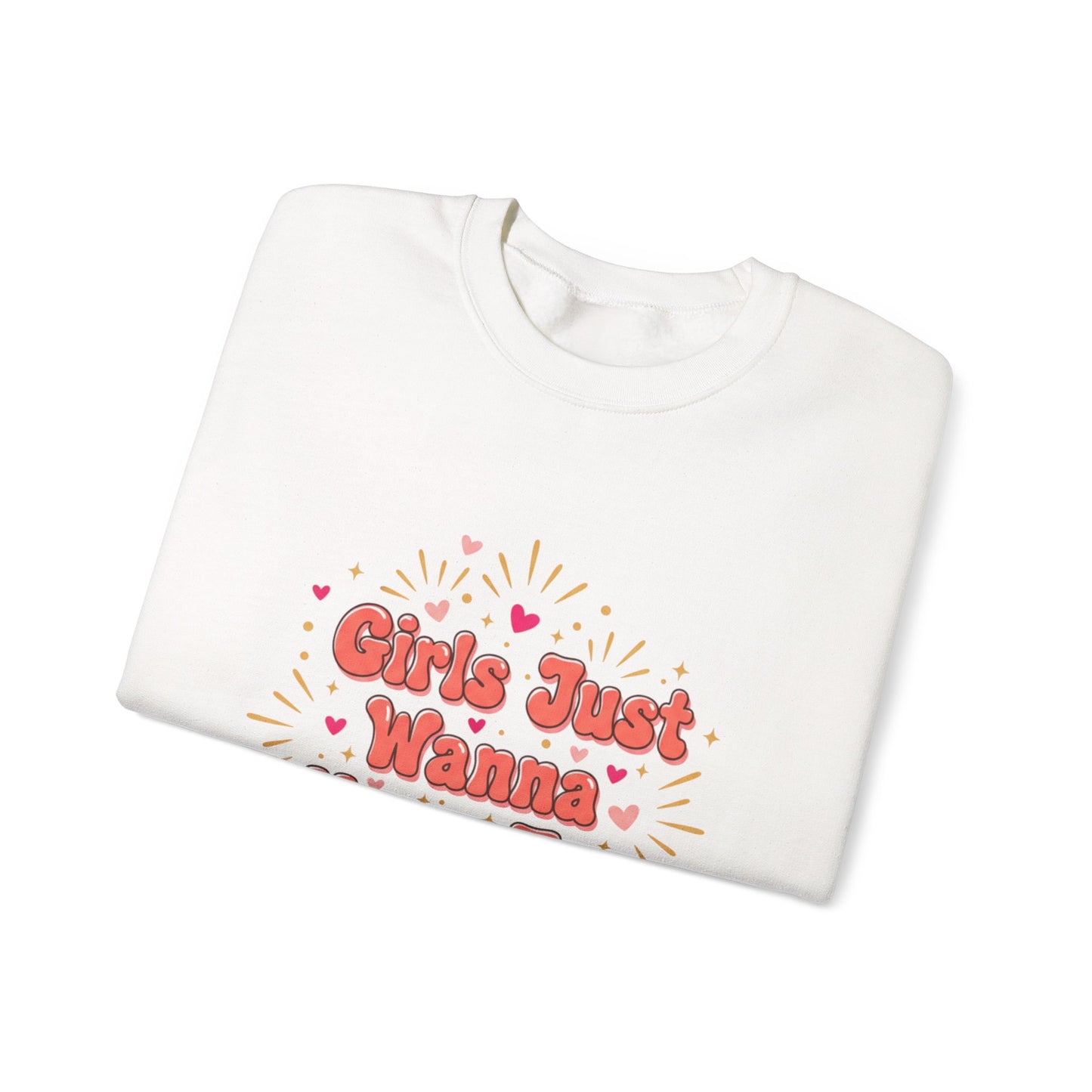 Girls Just Wanna Have Fun Sweatshirt | Galentine's Squad Vibes