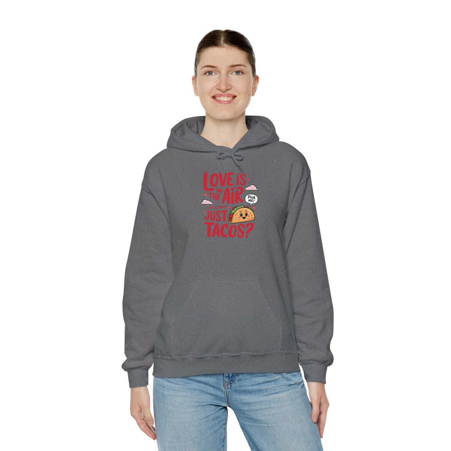 Love Is in the Air… or Is That Just Tacos Hoodie