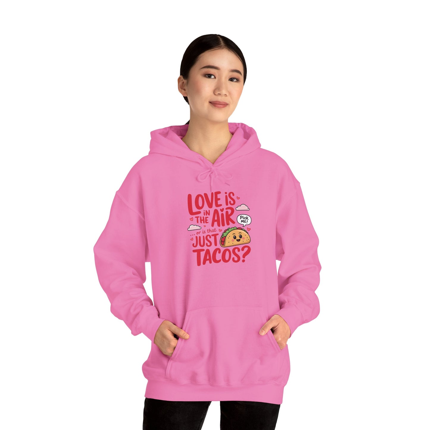 Love Is in the Air… or Is That Just Tacos Hoodie