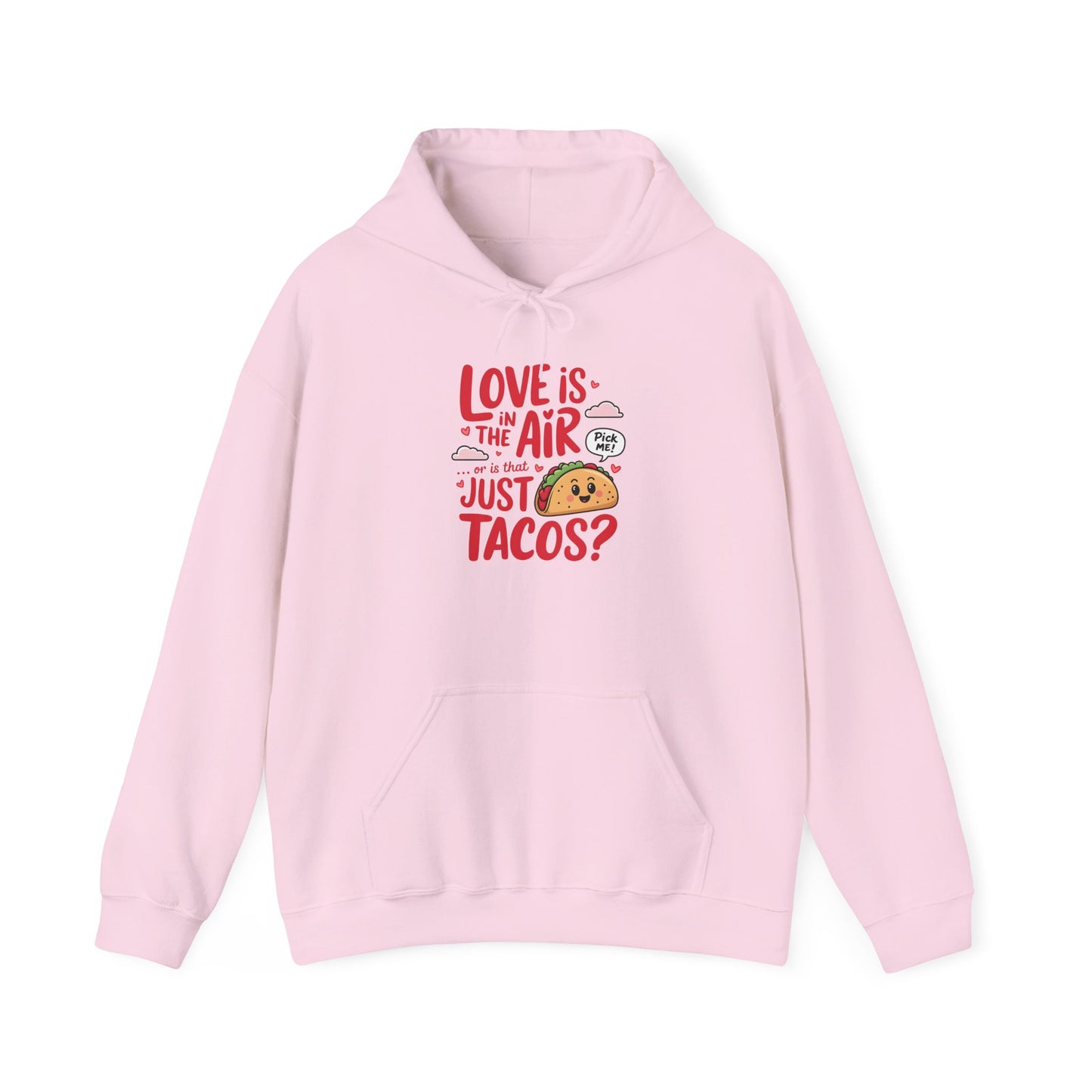 Love Is in the Air… or Is That Just Tacos Hoodie