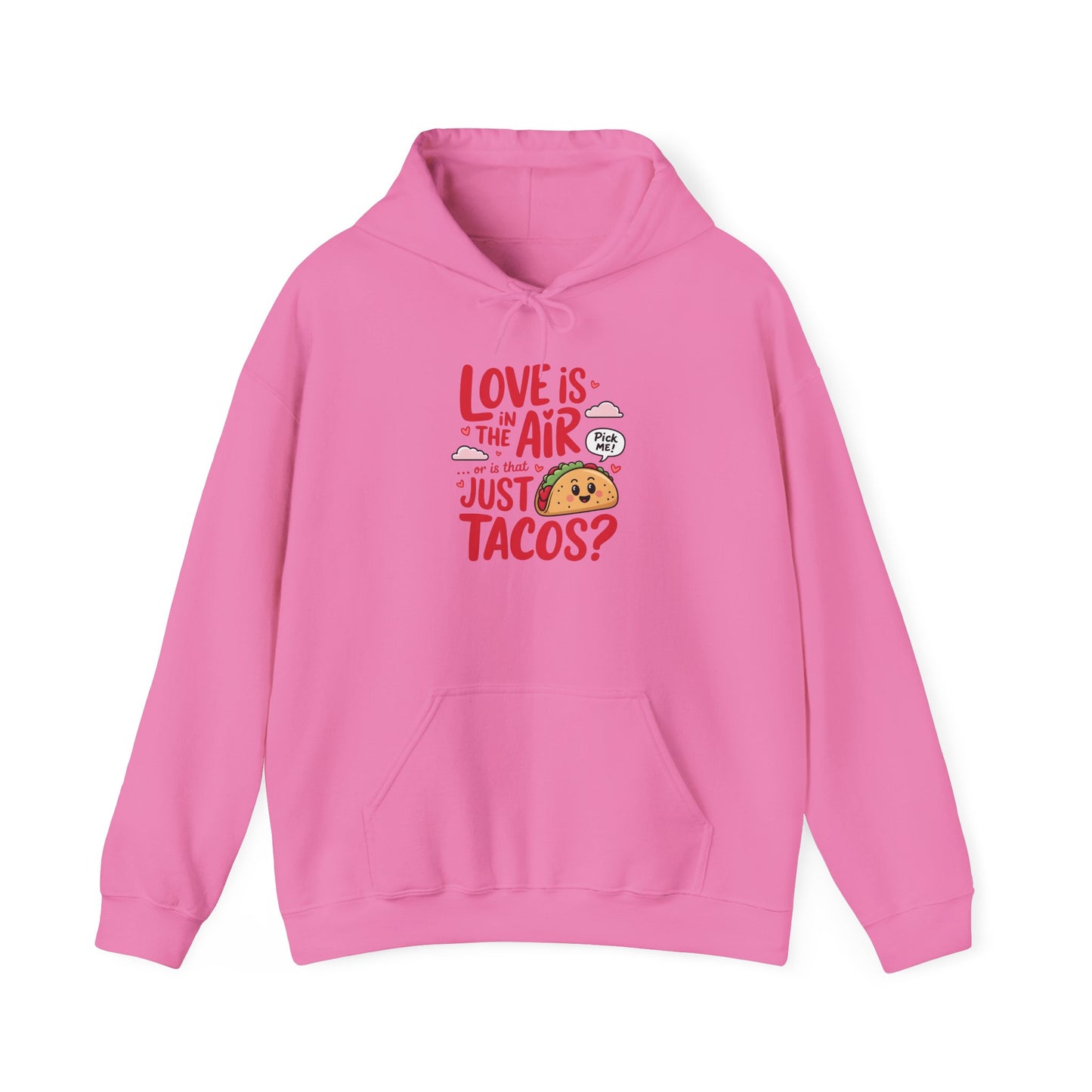 Love Is in the Air… or Is That Just Tacos Hoodie