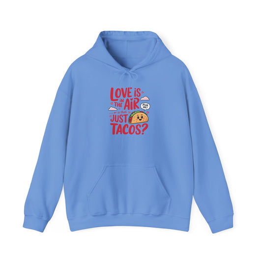Love Is in the Air… or Is That Just Tacos Hoodie