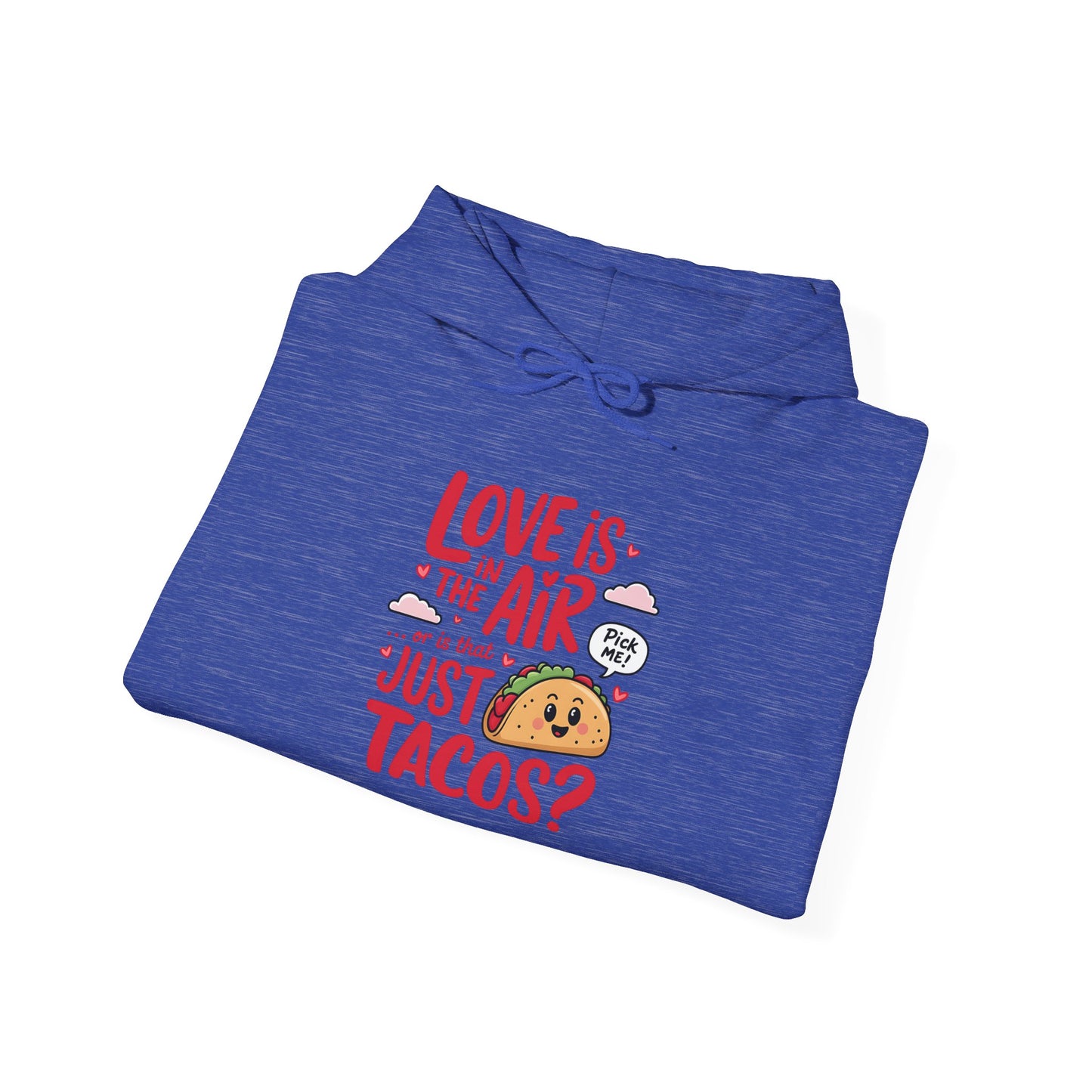 Love Is in the Air… or Is That Just Tacos Hoodie
