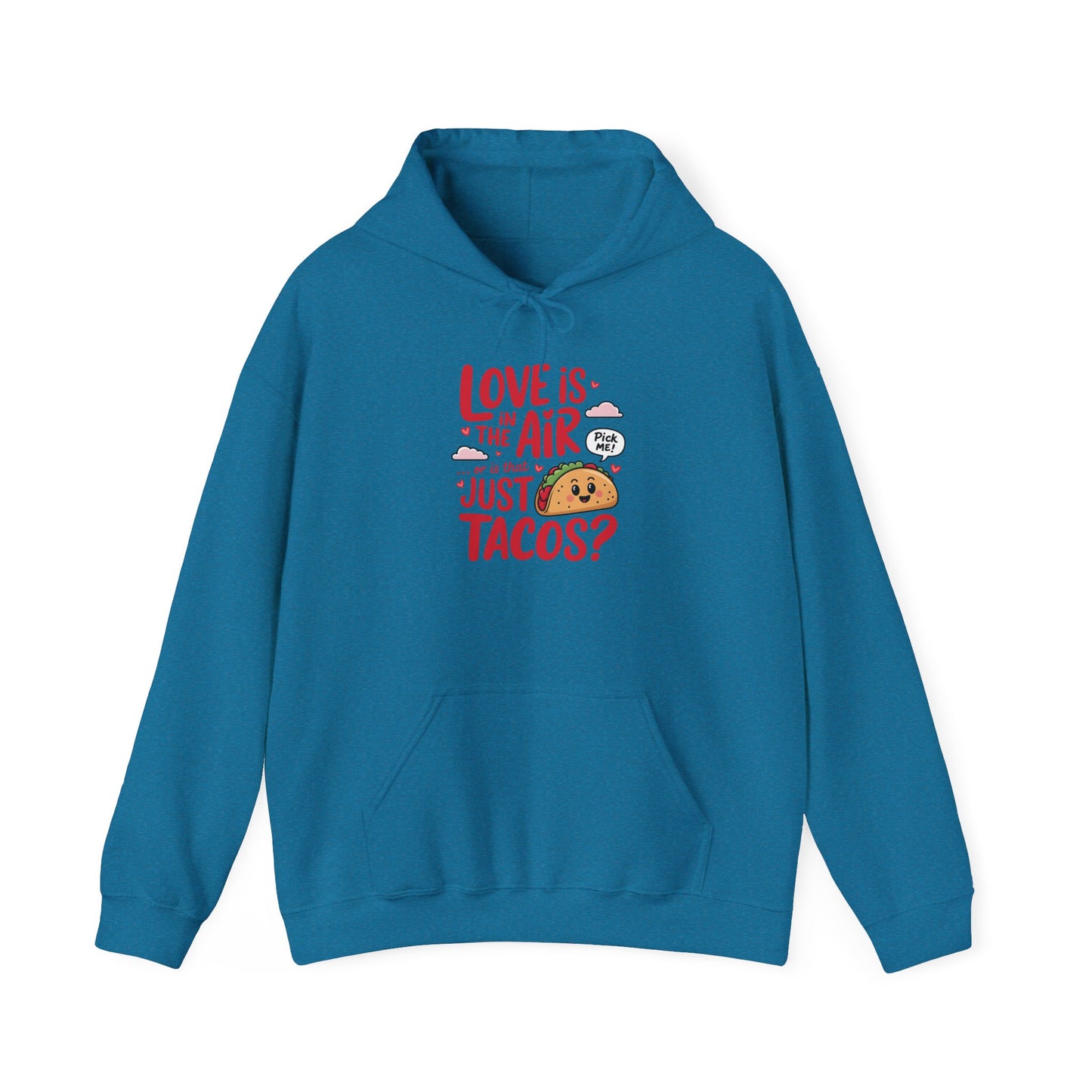 Love Is in the Air… or Is That Just Tacos Hoodie