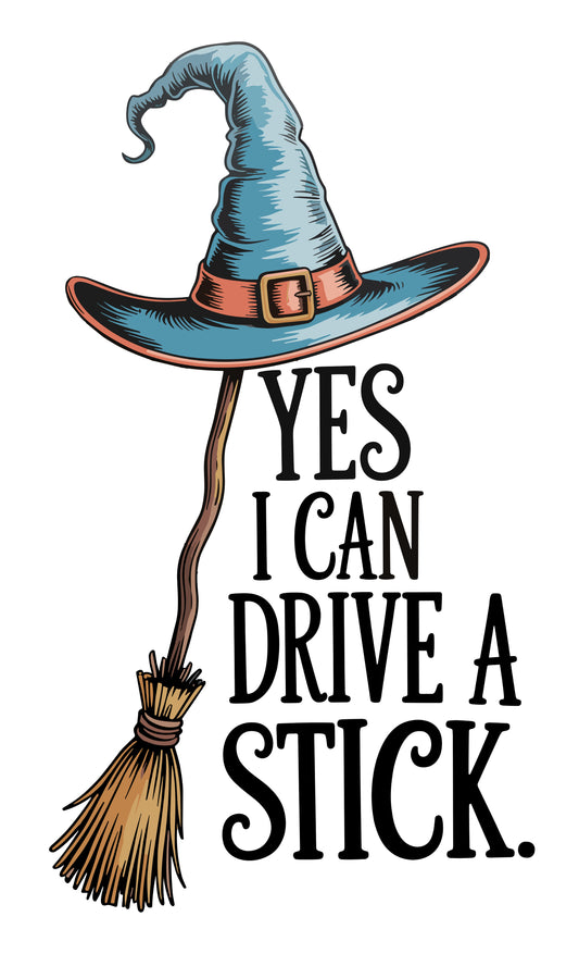 Yes I Can Drive a Stick Vinyl Sticker – Funny Witch Sticker